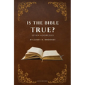 Is the Bible True?: Seven Addresses