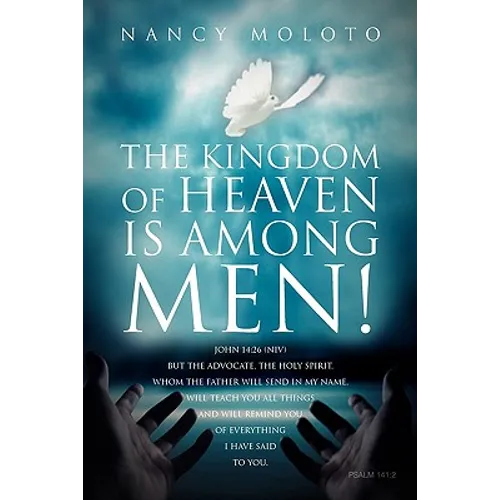 The Kingdom of Heaven is Among Men!