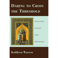 Daring to Cross the Threshold