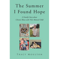The Summer I Found Hope: A Family's Story about Chronic Illness with Their Beloved Child