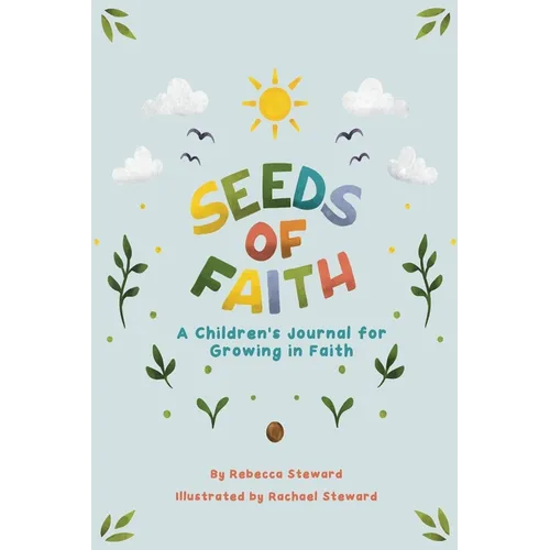 Seeds of Faith: A Children's Journal for Growing in Faith