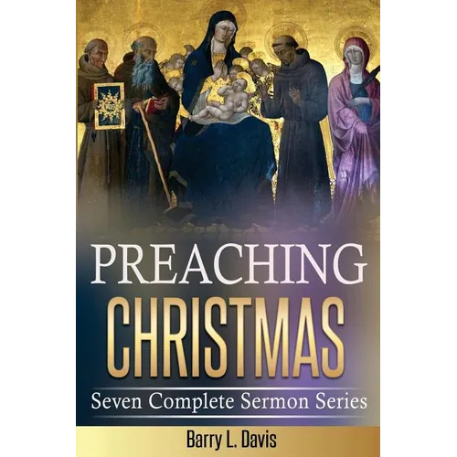 Preaching Christmas: Seven Complete Sermon Series