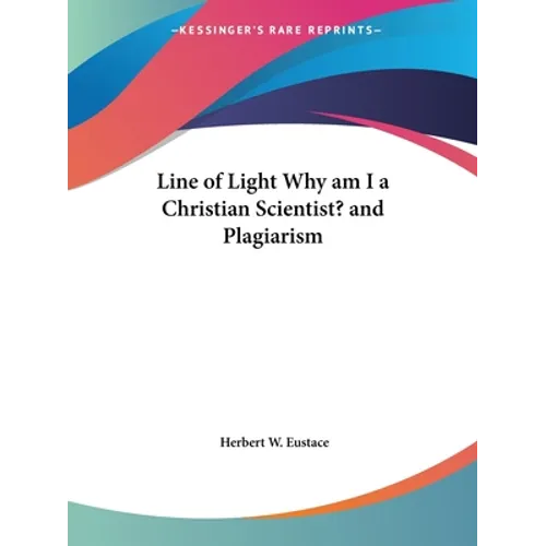 Line of Light Why am I a Christian Scientist? and Plagiarism