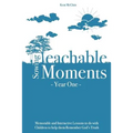 Sowing Teachable Moments Year One: Memorable and Interactive Lessons to Do with Children to Help Them Remember God's Truth