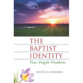 The Baptist Identity: Four Fragile Freedoms