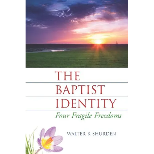 The Baptist Identity: Four Fragile Freedoms