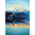 Essential Chaplain Skill Sets: Discovering Effective Ways to Provide Excellent Spiritual Care