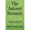 The Advent Remedy: A Contemplative Daily Reader for Advent and Christmas