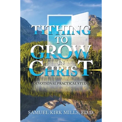 Tithing to Grow in Christ: Devotional Practical Study