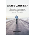 I Have Cancer?