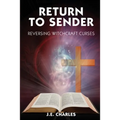 Return to Sender: Reversing Witchcraft Curses