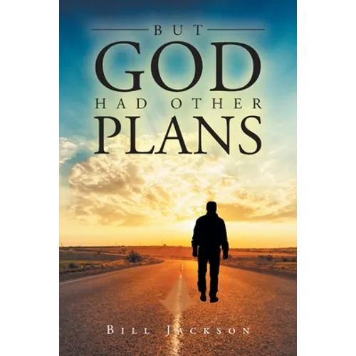 But God Had Other Plans