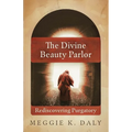 The Divine Beauty Parlor: Rediscovering Purgatory
