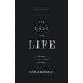 The Case for Life: Equipping Christians to Engage the Culture (Second Edition)