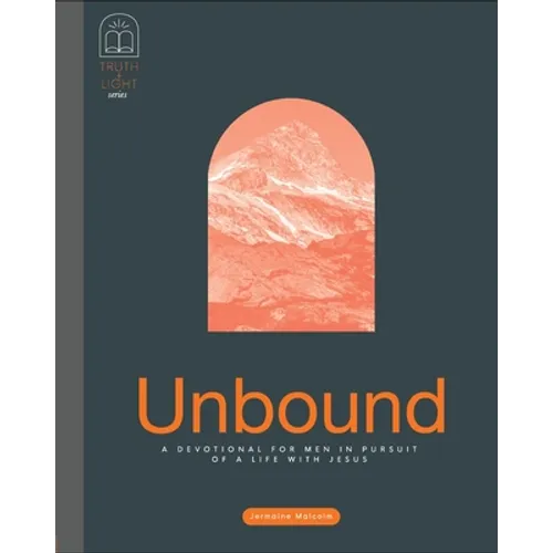 Unbound: A Devotional for Men in Pursuit of a Life With Jesus