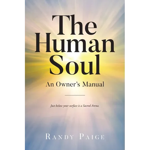 The Human Soul: An Owner's Manual