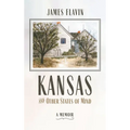 Kansas and Other States of Mind: A Memoir