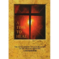 A Time to Heal: The Development of Good Practice in the Healing Ministry: A Handbook