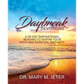 Daybreak Devotions: A 50-Day Inspirational Reading to Inspire Your Faith and Spiritual Maturity: A 50-Day Inspirational Reading to Inspire: A 50-Day I