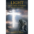 Light In The Midst of Darkness: (Devotions From Combat)