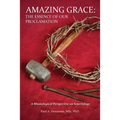 Amazing Grace: The Essence of Our Proclamation