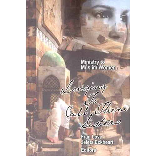 Ministry to Muslim Women: Longing to Call them Sisters