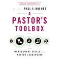 Pastor's Toolbox: Management Skills for Parish Leadership