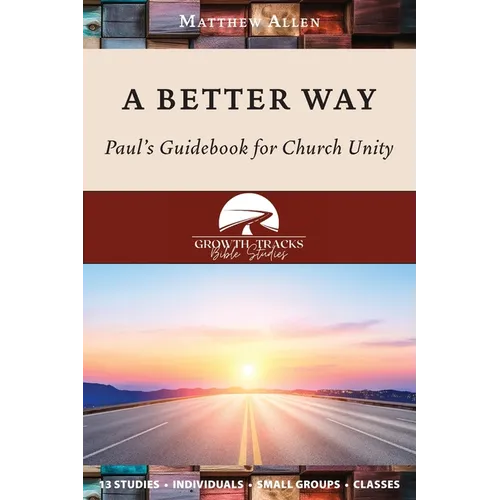 A Better Way: Paul's Guidebook for Church Unity