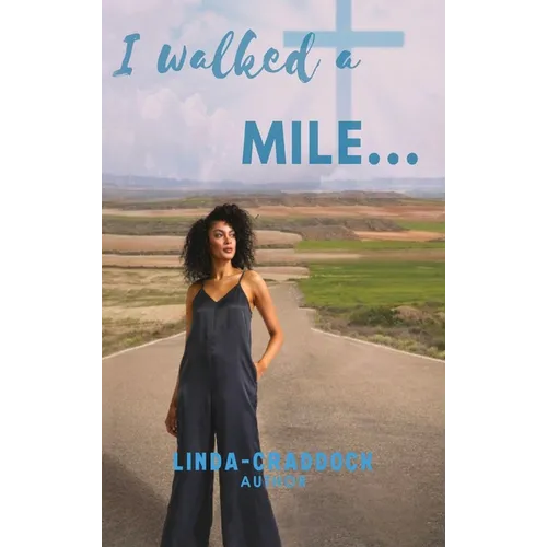 I walked a MILE...