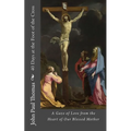40 Days at the Foot of the Cross: A Gaze of Love from the Heart of Our Blessed Mother