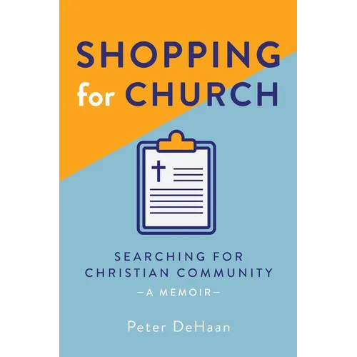 Shopping for Church: Searching for Christian Community, a Memoir
