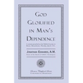 God Glorified in Man's Dependence