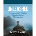Unleashed Bible Study Guide Plus Streaming Video: Releasing God's Glorious Kingdom in and Through You