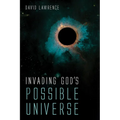 Invading God's Possible Universe