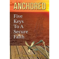 Anchored: Five Keys to a Secure Faith