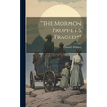 "The Mormon Prophet"s Tragedy"