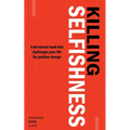 Killing Selfishness