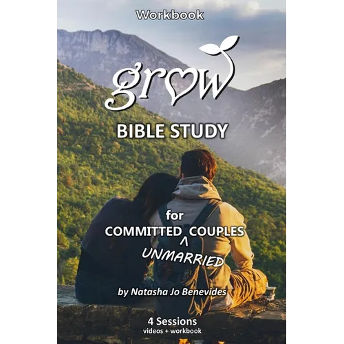 GROW Bible Study: for Committed Unmarried Couples