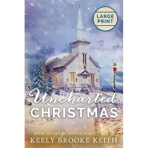 Uncharted Christmas: Large Print Edition