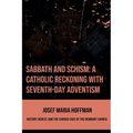 Sabbath And Schism: A Catholic Reckoning With Seventh-day Adventism