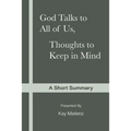 God Talks to All of Us, Thoughts to Keep in Mind: A Short Summary
