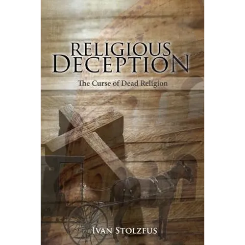 Religious Deception: The Curse of Dead Religion