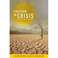 Creation in Crisis: Science, Ethics, Theology