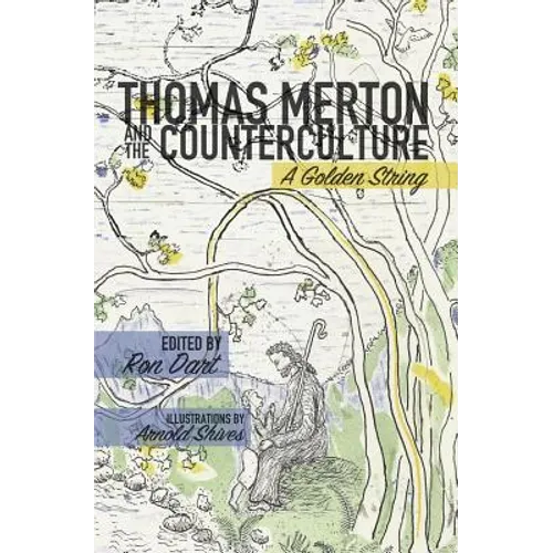 Thomas Merton and the Counterculture: A Golden String