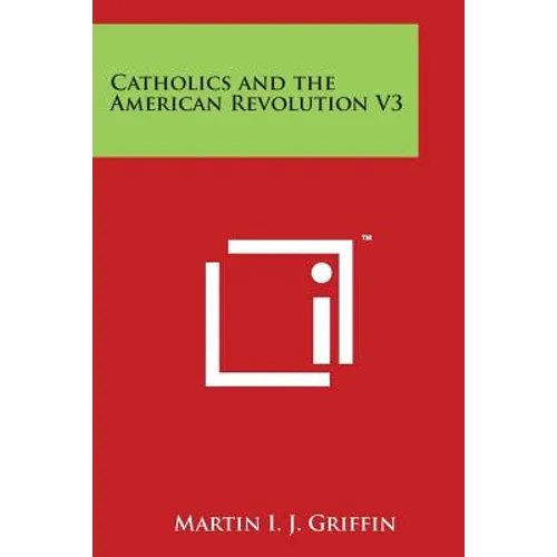 Catholics and the American Revolution V3