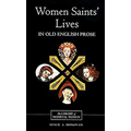 Women Saints' Lives in Old English Prose