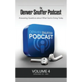 The Denver Snuffer Podcast Volume 4: 2022-2024