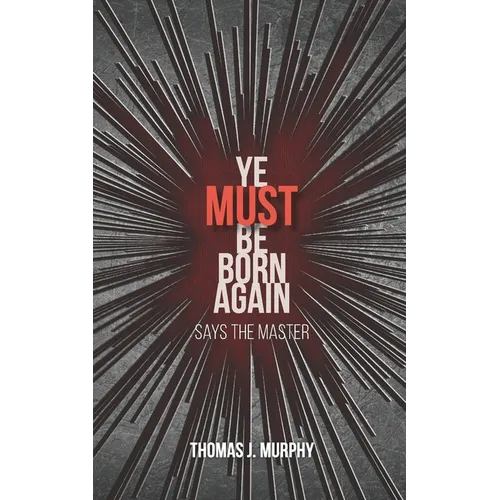Ye Must Be Born Again: Says the Master