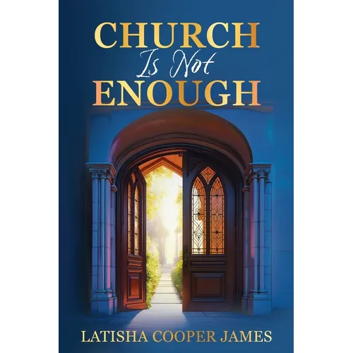 Church Is Not Enough