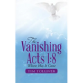 The Vanishing Acts 1: 8: Where Has It Gone